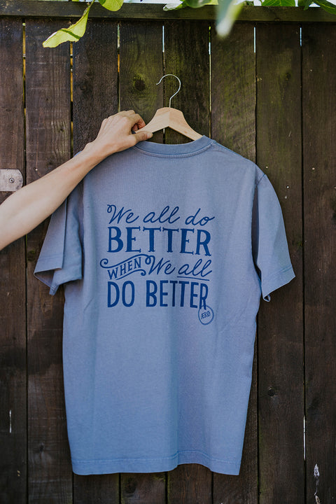 We All Do Better T-shirt - vintage look